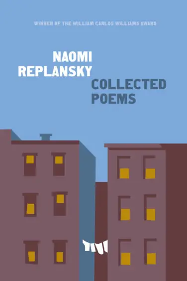 Antes de “Collected Poems” da Sra. Replansky ser lançado em 2012, ela havia publicado apenas dois grandes volumes de poesia.