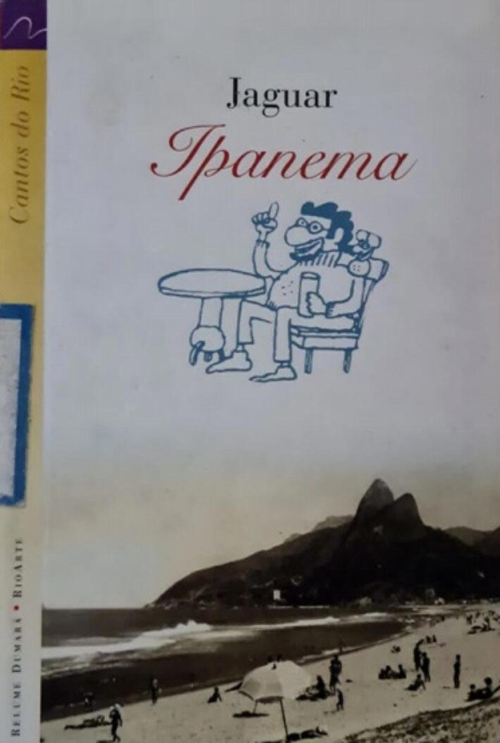Capa de livro sobre as memórias de Jaguar sobre o bairro de Ipanema, no Rio, parte da coleção Cantos do Rio. Foto: Rioarte